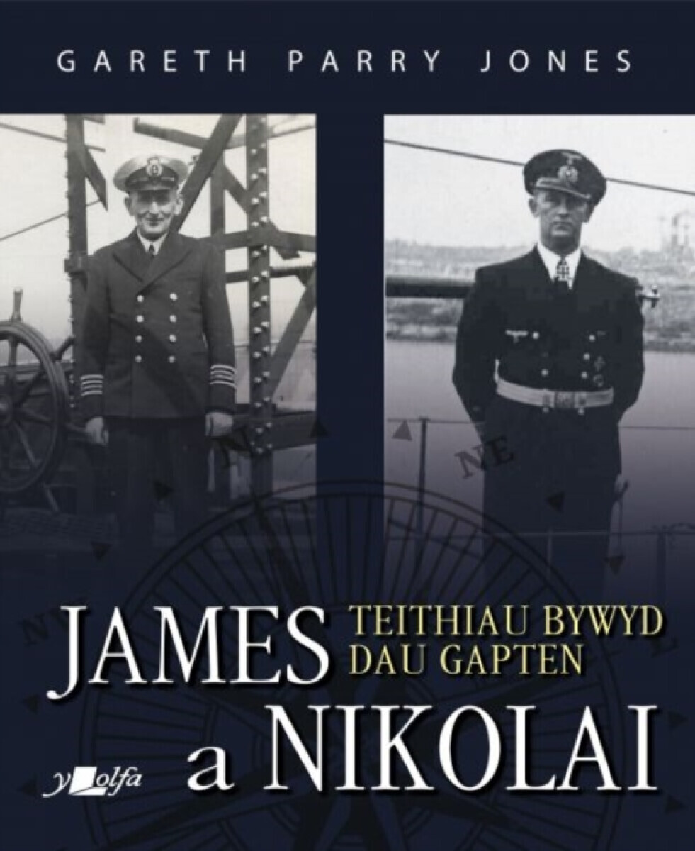 James a Nikolai - Teithiau Bywyd Dau Gapten - Gareth Parry Jones