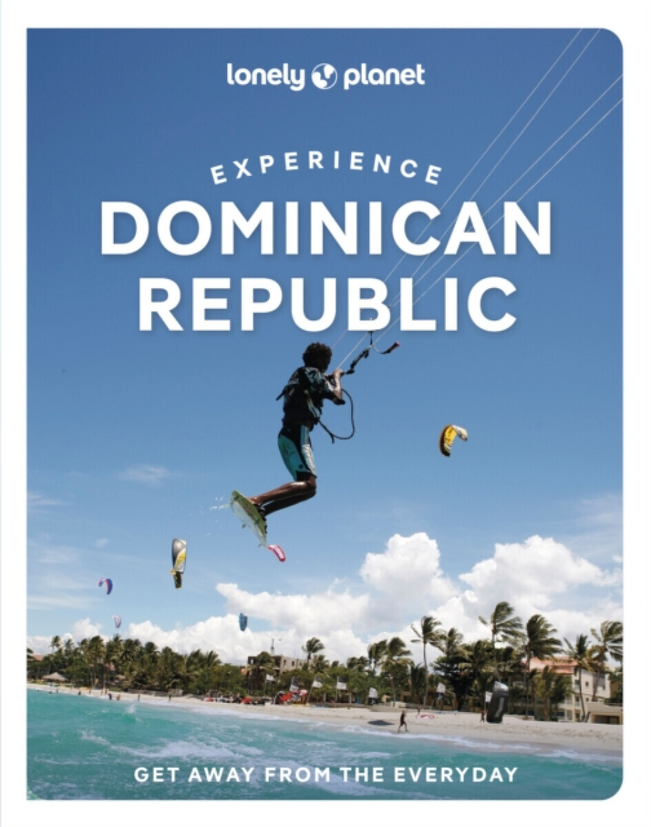 Lonely Planet Experience Dominican Republic - Michael Grosberg, Lonely Planet, Trent Holden