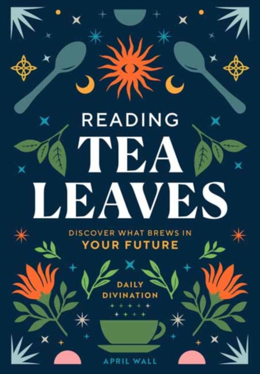 Reading Tea Leaves - April Wall