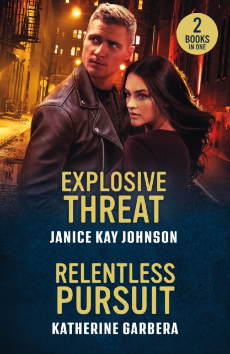 Explosive Threat / Relentless Pursuit - Katherine Garbera, Janice Kay Johnson