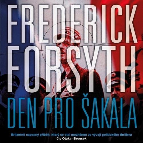 Den pro Šakala, F. Forsyth, čte Otakar Brousek (2 MP3-CD) - audiokniha