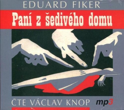 Paní z šedivého domu - CDmp3 (Čte Václav Knop)
					 - Fiker Eduard