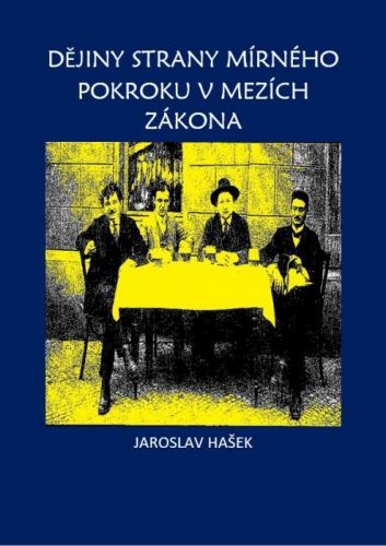 Dějiny mírného pokroku v mezích zákona - Jaroslav Hašek - e-kniha