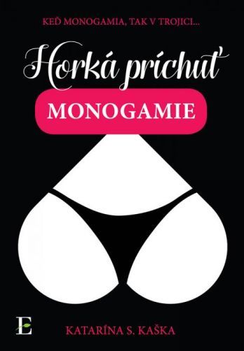Horká príchuť monogamie - Katarína S. Kaška - e-kniha