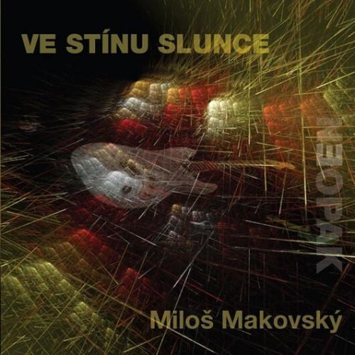 Miloš Makovský: Ve stínu slunce (CD)