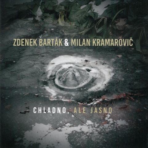 Zdenek Barták, Milan Kramarovič: Chladno, ale jasno (2 CD)