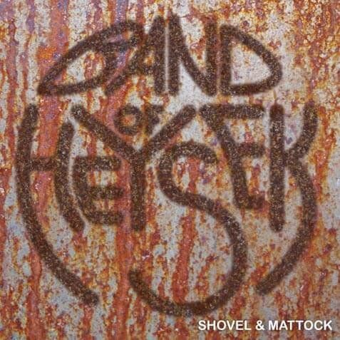 Band Of Heysek: Shovel & Mattock (LP)