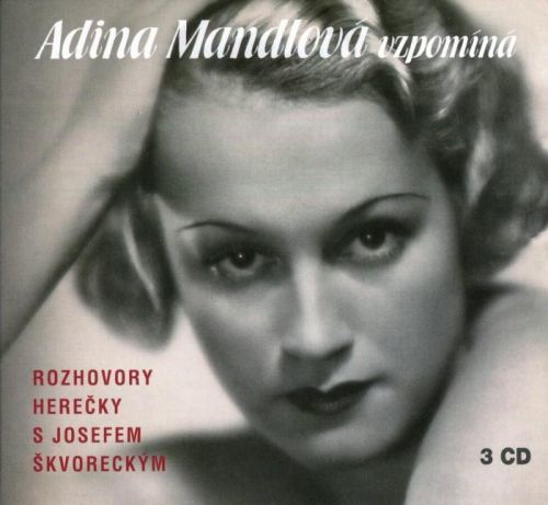 Adina Mandlová vzpomíná - 3CD
					 - Škvorecký Josef
