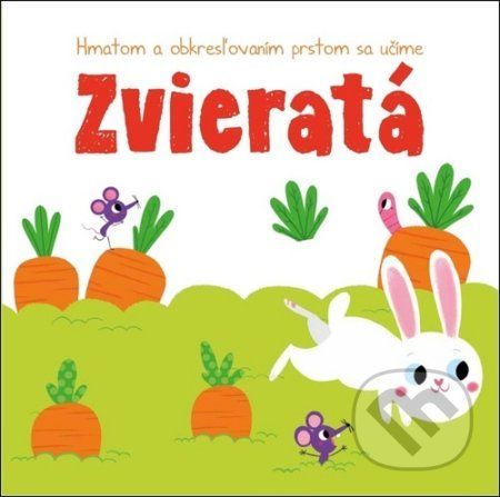 Hmatom a obkresľovaním prstom sa učíme: Zvieratá - YoYo Books