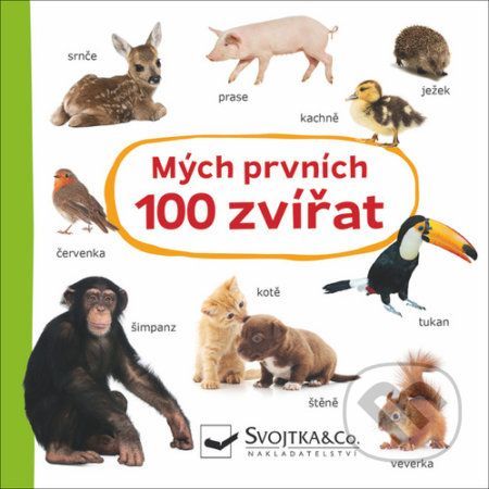 Mých prvních 100 zvířat - Svojtka&Co.