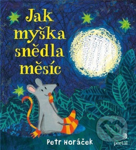 Jak myška snědla měsíc - Petr Horáček