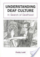 Understanding Deaf Culture - In Search of Deafhood (Ladd Paddy)(Paperback)