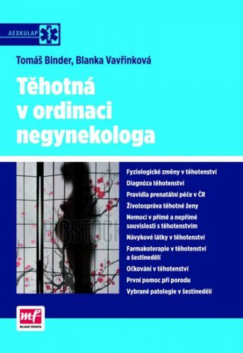 Těhotná v ordinaci negynekologa
					 - Binder Tomáš, Vavřinková Blanka