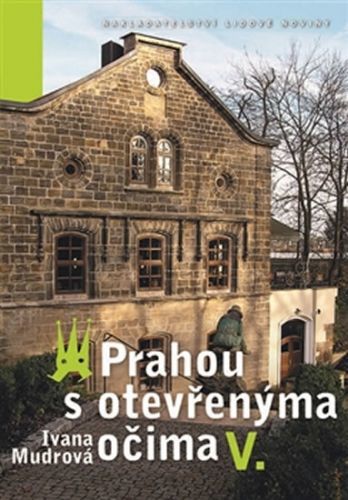 Prahou s otevřenýma očima V.
					 - Mudrová Ivana