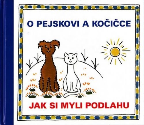 O pejskovi a kočičce - Jak si myli podlahu
					 - Čapek Josef