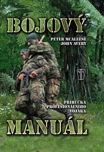 Bojový manuál - Příručka profesionálního vojáka (flexovazba)
					 - McAleese Peter, Avery John