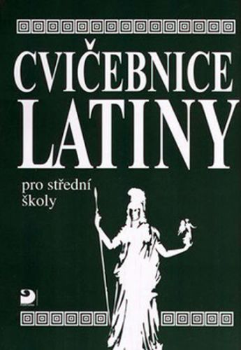 Cvičebnice latiny pro SŠ
					 - Seinerová Vlasta