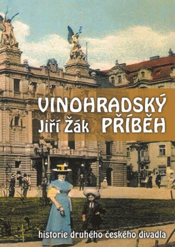 Vinohradský příběh - Historie druhého českého divadla
					 - Žák Jiří