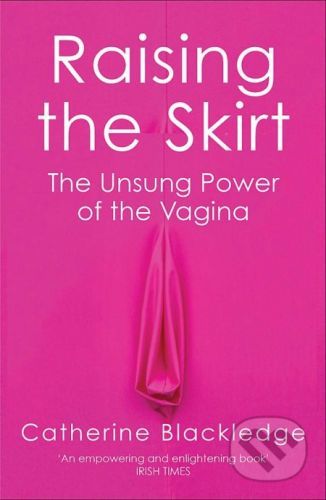 Raising the Skirt - Catherine Blackledge