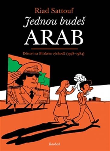 Jednou budeš arab - Dětství na blízkém východě (1978-1984)
					 - Sattouf Riad