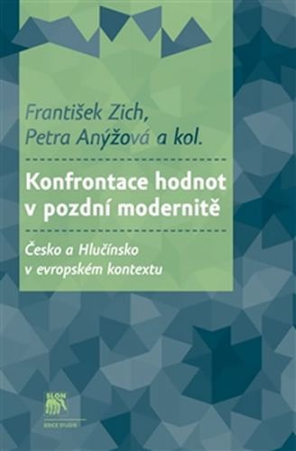 Konfrontace hodnot v pozdní modernitě - Česko a Hlučínsko v evropském kontextu
					 - Zich František, Anýžová Petra,