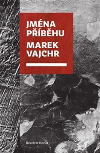 Jména příběhu
					 - Vajchr Marek