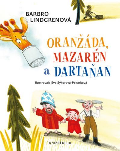 Oranžáda, Mazarén a Dartaňan 1: Oranžáda, Mazarén a Dartaňan
					 - Lindgrenová Barbro