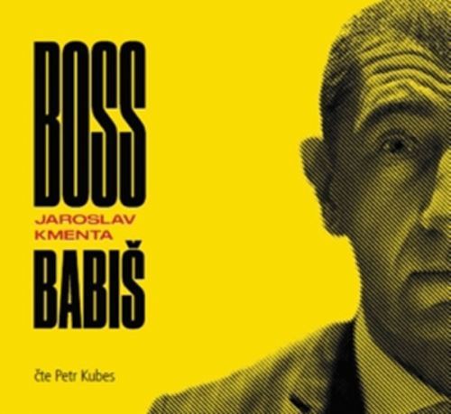 Boss Babiš - CD (Čte Petr Kubes)
					 - Kmenta Jaroslav