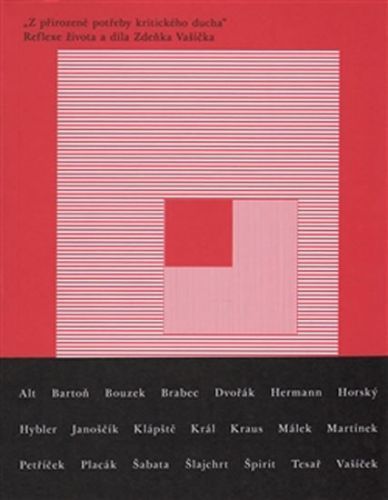 Z přirozené potřeby kritického ducha + 100% štěstí - Reflexe života a díla Zdeňka Vašíčka
					 - Vašíček Pavel
