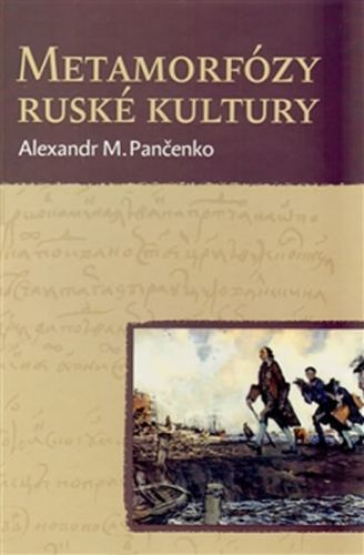 Metamorfózy ruské kultury - Výbor statí a esejů
					 - Pančenko Alexandr M.