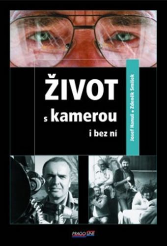 Život s kamerou i bez ní
					 - Smíšek,Hanuš