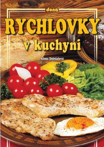 Rychlovky v kuchyni
					 - Doležalová Alena