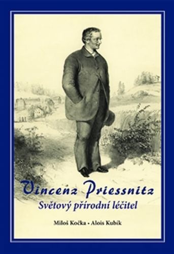 Vincenz Priessnitz - Světový přírodní léčitel
					 - Kočka Miloš