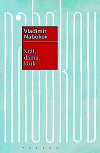 Král,dáma,kluk
					 - Nabokov Vladimir