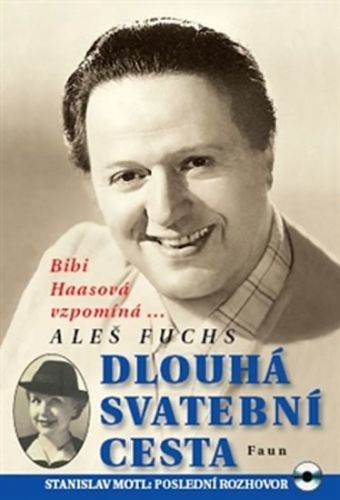 Dlouhá svatební cesta - Bibi Haasová vzpomíná… + DVD
					 - Fuchs A.