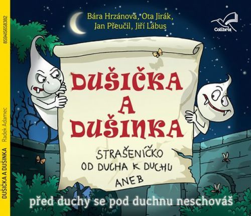 Dušička a Dušinka - Strašeníčko od ducha k duchu aneb Před duchy se pod duchnou neschováš - CD
					 - Adamec Radek