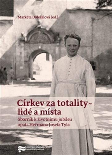 Církev za totality - lidé a místa
					 - Doležalová Markéta