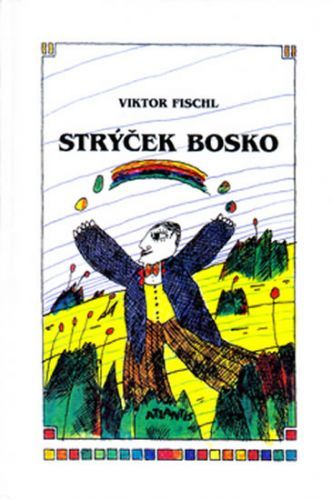 Strýček Bosko
					 - Fischl Viktor