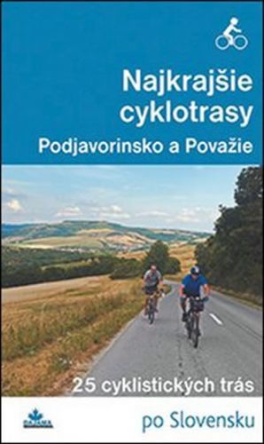 Najkrajšie cyklotrasy -  Podjavorinsko a Povážie
					 - neuveden