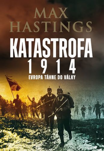 Katastrofa 1914
					 - Hastings Max