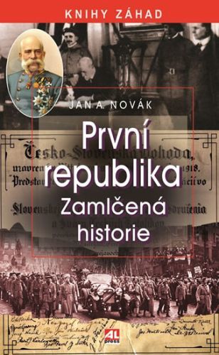 První republika - Zamlčená historie
					 - Novák Jan A.