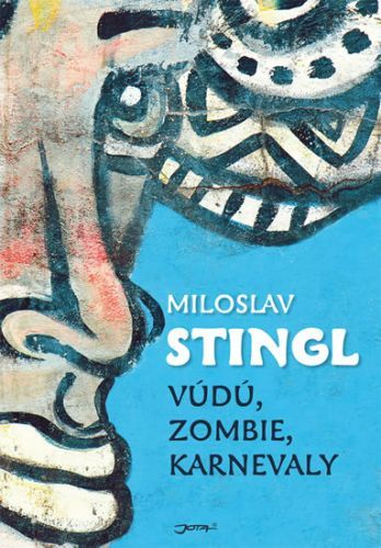 Vúdú, zombie, karnevaly
					 - Stingl Miloslav