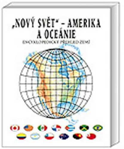 Nový svět Amerika a Oceánie - Encyklopedický přehled zemí
					 - Anděl Jiří, Mareš Roman