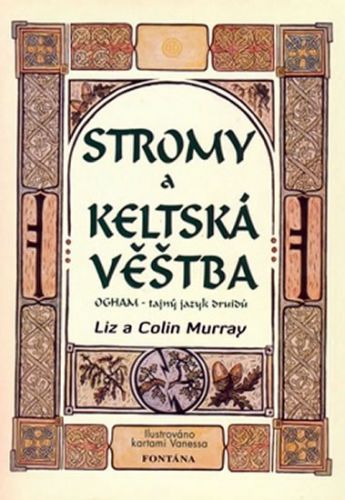Stromy a keltská věštba
					 - Murray Liz a Colin