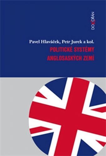 Politické systémy anglosaských zemí
					 - Hlaváček Pavel, Jurek Petr