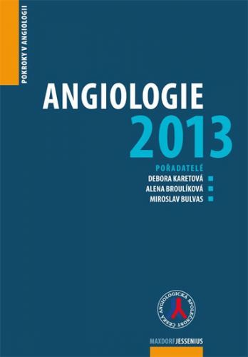 Angiologie 2013 - Pokroky v angiologii
					 - Karetová Debora