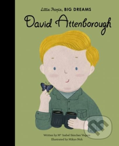 David Attenborough - Isabel Sanchez Vegara, Mikyo Noh (ilustrácie)
