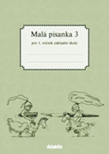 Malá písanka pro 1.ročník ZŠ - 3.díl
					 - Halasová Jitka