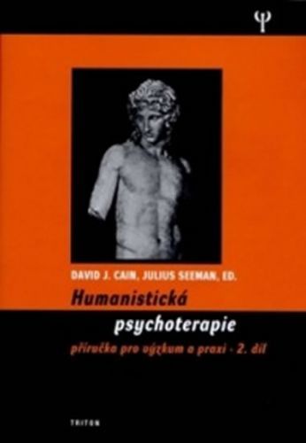 Humanistická psychologie 2. - Příručka pro výzkum a praxi
					 - Cain David J., Seeman Julius