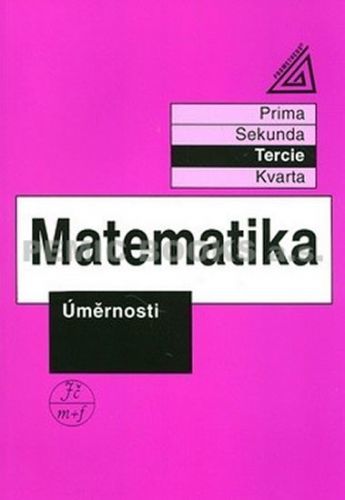 Matematika pro nižší třídy víceletých gymnázií - Úměrnosti
					 - Herman Jiří